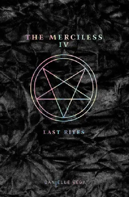 The Merciless IV: Last Rites by Danielle Vega