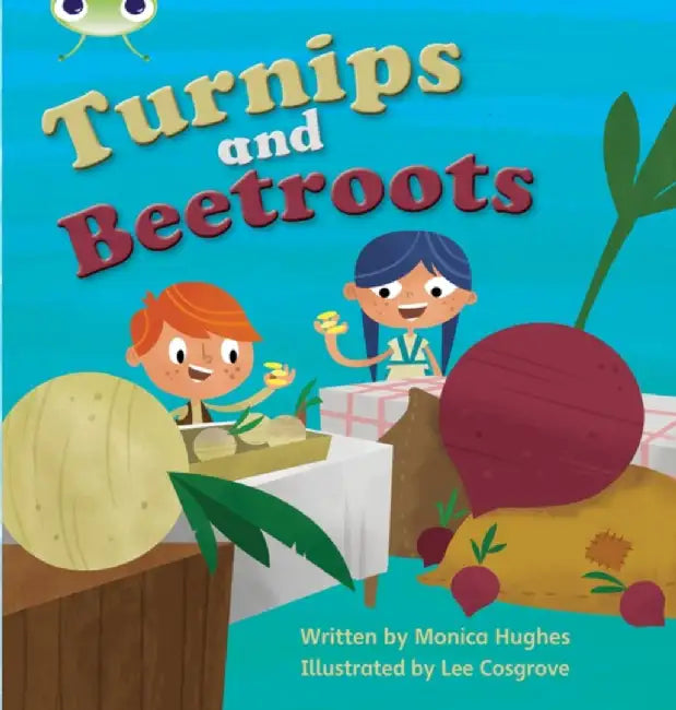 Bug Club Phonics - Phase 3 Unit 10: Turnips and Beetroot by Monica Hughes