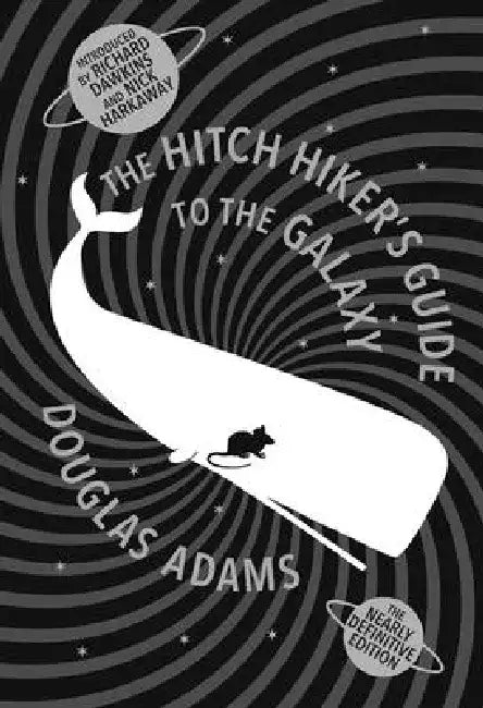 The Hitch Hiker's Guide To The Galaxy by Douglas Adams