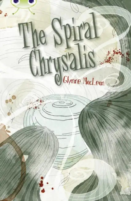 Bug Club Independent Fiction Year 6 Red + The Spiral Chrysalis by Glynne MacLean