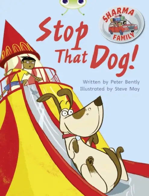 Bug Club Independent Fiction Year Two Purple A Sharma Family: Stop That Dog! by Peter Bently