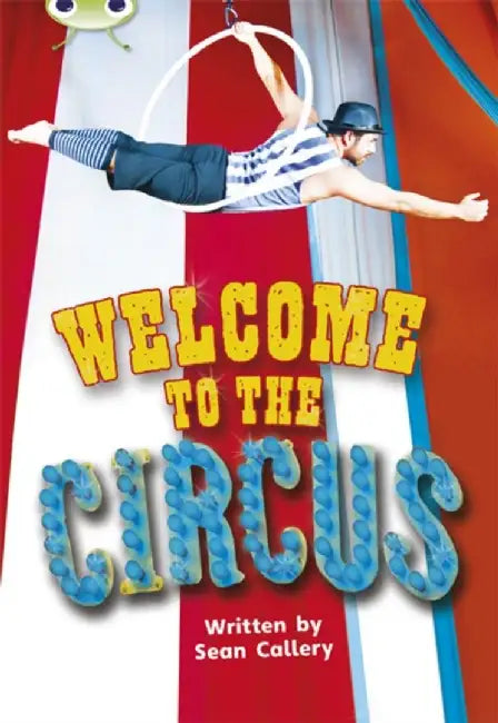 Bug Club Non-fiction Turquoise A/1A Welcome to the Circus 6-pack by Sean Callery