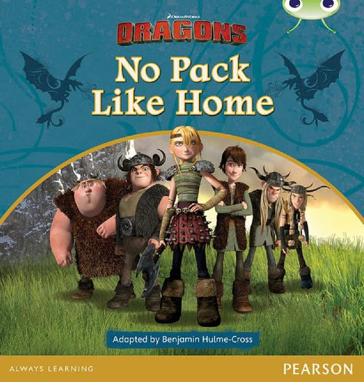 Bug Club Independent Fiction Year Two Lime B Dreamworks Dragons: No Pack Like Home  by Benjamin