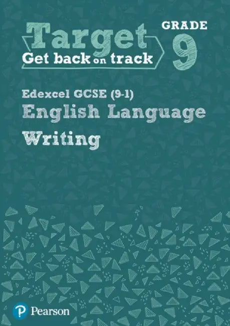 Target Grade 9 Writing Edexcel GCSE (9-1) English Language Workbook by Julie Hughes