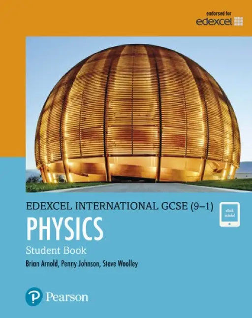 Pearson Edexcel International GCSE (9-1) Physics Student Book by Brian Arnold