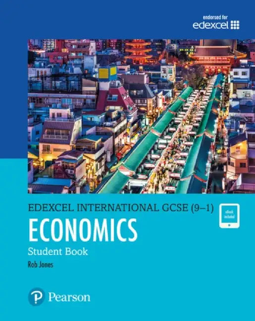 Pearson Edexcel International GCSE (9-1) Economics Student Book by Rob Jones