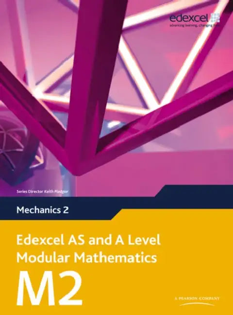 Edexcel AS and A Level Modular Mathematics Mechanics 2 M2 by Keith Pledger