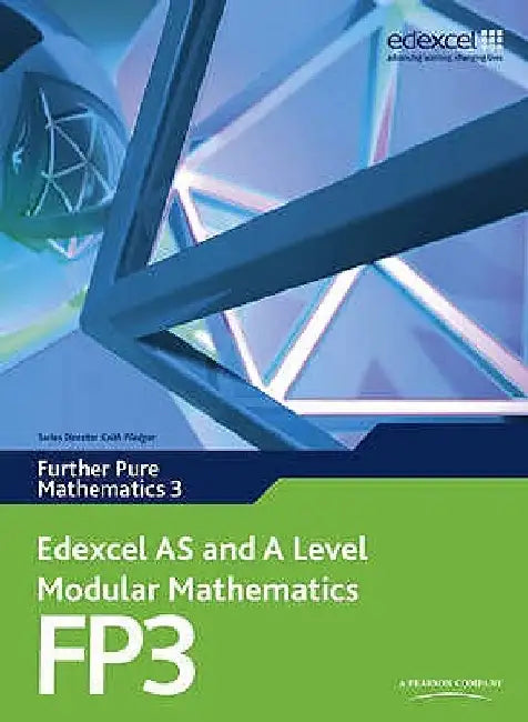 Edexcel as and a Level Modular Mathematics Further Pure Mathematics 3 Fp3 by Keith Pledger