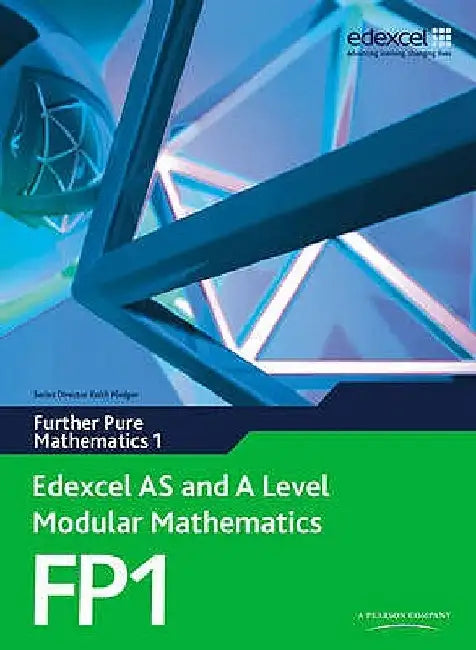 Edexcel as and a Level Modular Mathematics Further Pure Mathematics 1 Fp1 by Keith Pledger