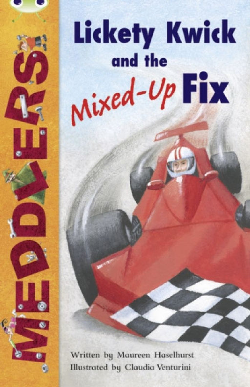 Bug Club Independent Fiction Year Two Meddlers: Lickety Kwick and the Mixed-Up Fix  by Maureen Haselhurst