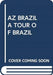 AZ BRAZIL A TOUR OF BRAZIL by SCHOLASTIC