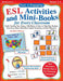 Easy & Engaging ESL Activities and Mini-Books for Every Classroom: Teaching Tips, Games, and Mini-Books for Building Basic English Vocabulary! by Kama Einhorn