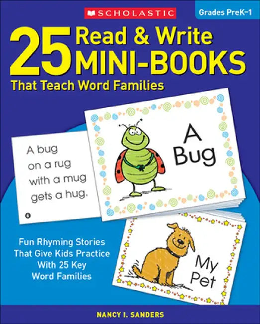 25 Read & Write Mini-Books: That Teach Word Families by Nancy I. Sanders