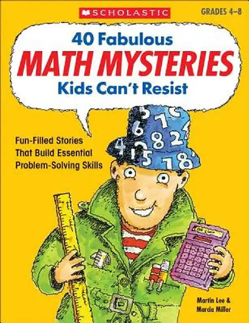 40 Fabulous Math Mysteries Kids Can't Resist by Martin Lee
