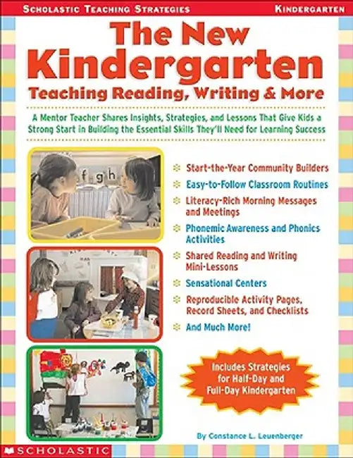 The New Kindergarten: Teaching Reading, Writing & More by Constance L. Leuenberger