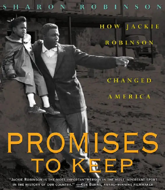 Promises to Keep: How Jackie Robinson Changed America by Sharon Robinson