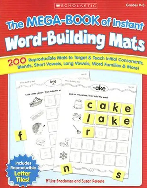 The Mega-Book of Instant Word-Building Mats: 200 Reproducible Mats to Target & Teach Initial Consonants, Blends, Short Vowels, Long Vowels, Word Famil by M'Liss Brockman
