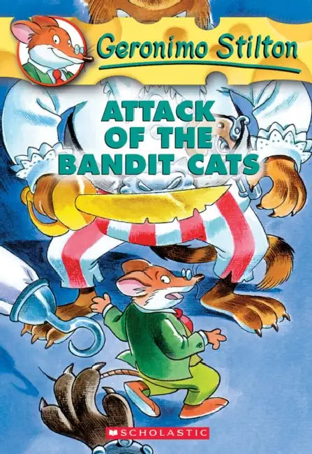 Geronimo Stilton #08: Attack Of The Bandit Cats by Geronimo Stilton