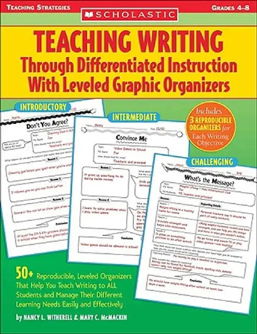 Teaching Writing Through Differentiated Instruction With Levelled Graphic Organizers: 50+ Reproducible Levelled Organizers That Help You Teach Writing by Nancy L witherell