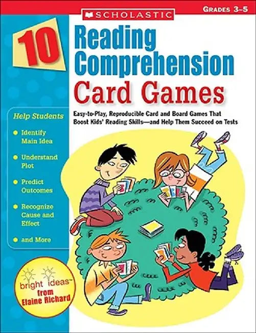 10 Reading Comprehension Card Games: Easy-To-Play, Reproducible Card and Board Games That Boost Kids' Reading Skills-And Help Them Succeed on Tests by Scholastic Teaching Resources