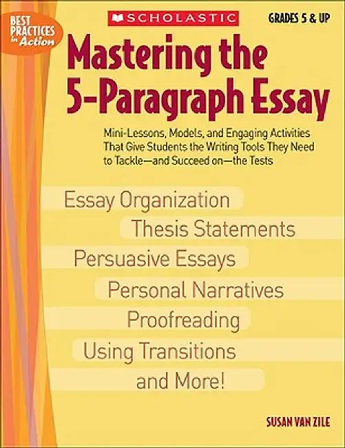 Mastering The 5-Paragraph Essay by Susan Van Zile