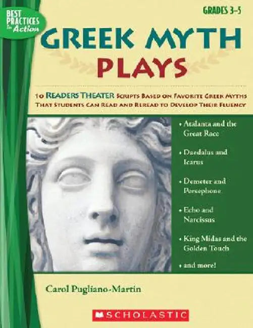 Greek Myth Plays, Grades 3-5: 10 Readers Theater Scripts Based on Favorite Greek Myths That Students Can Read and Reread to Develop Their Fluency by Carol Pugliano-Martin