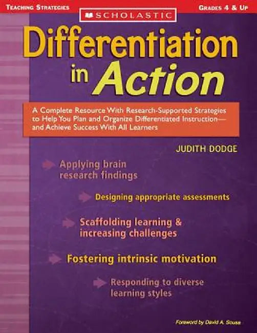 Differentiation in Action: A Complete Resource with Research-Supported Strategies to Help You Plan and Organize Differentiated Instruction--And A by Judith Dodge
