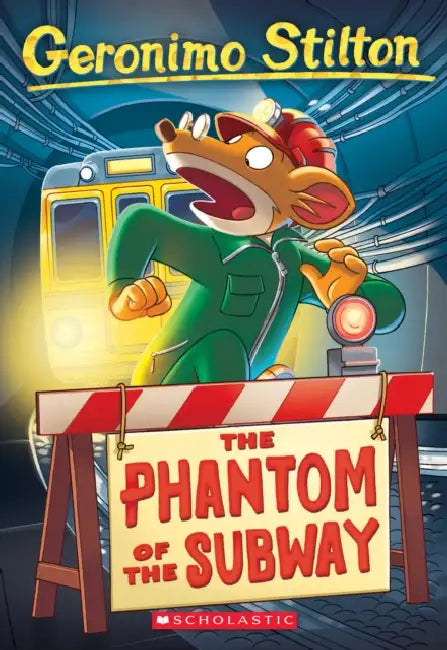 Geronimo Stilton #13: The Phantom Of The Subway by Geronimo Stilton