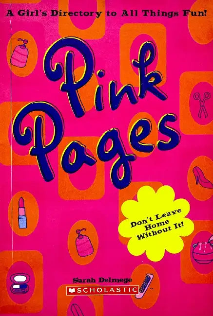 Pink Pages: A Girls Directory To All Things Fun by Sarah Delmege