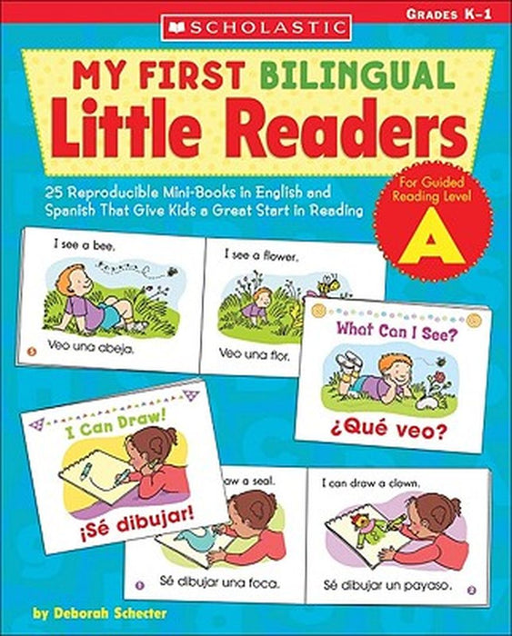 My First Bilingual Little Readers: Level a: 25 Reproducible Mini-Books in English and Spanish That Give Kids a Great Start in Reading by Schecter Deborah