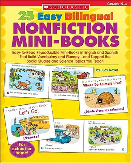 25 Easy Bilingual Nonfiction Mini-Books: Easy-To-Read Reproducible Mini-Books in English and Spanish That Build Vocabulary and Fluency--And Support th by Judy Nayer