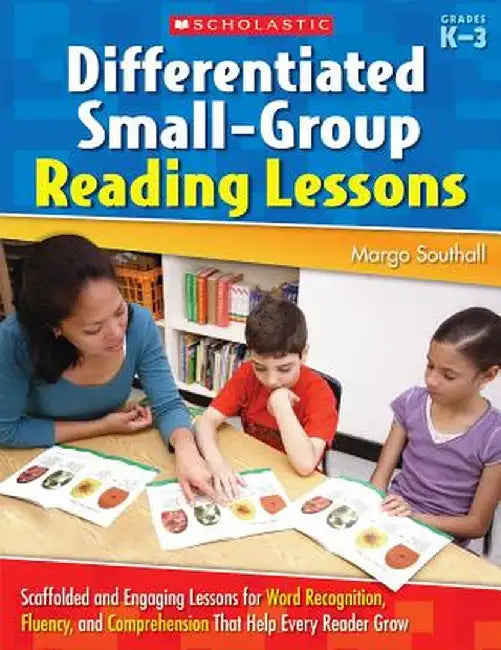 Differentiated Small-Group Reading Lessons: K-3 by Margo Southall