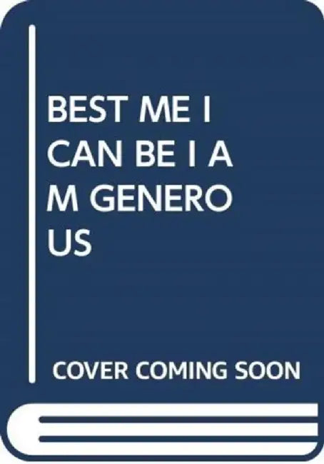 BEST ME I CAN BE I AM GENEROUS by SCHOLASTIC