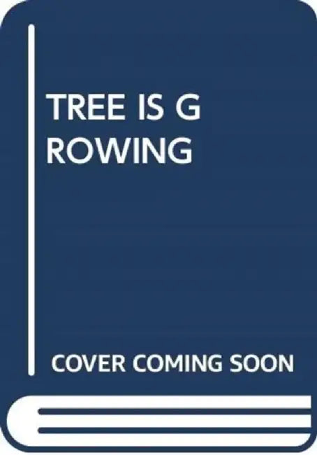TREE IS GROWING by SCHOLASTIC