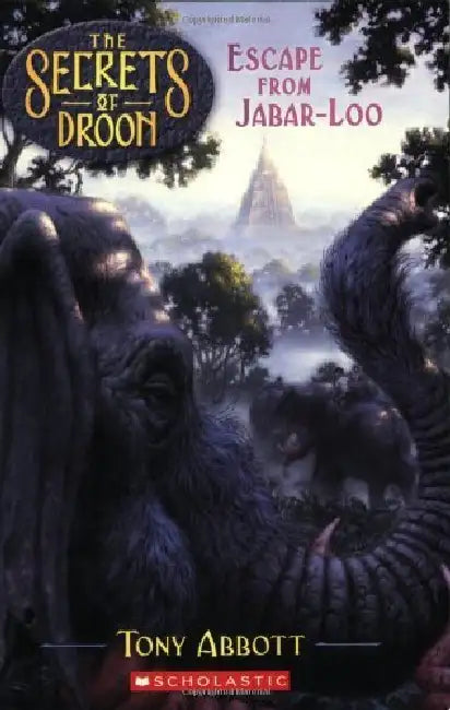 Secrets Of Droon #30: Escape From Jabar-Loo by Tony Abbott