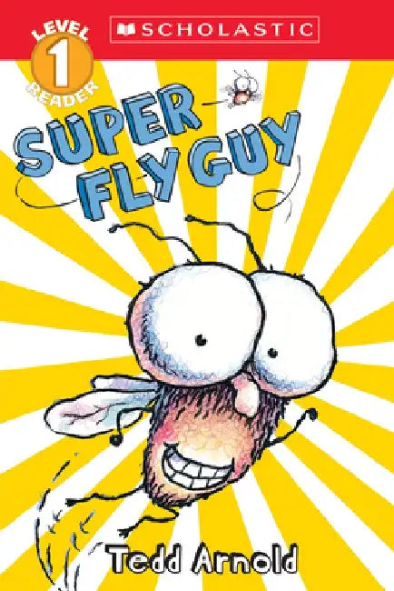 Super Fly Guy by Tedd Arnold