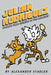 Julian Rodriguez #02: Invasion Of The Relatives by Alexander Stadler