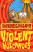 Horrible Geography: Violent Volcanoes And Earth-Shattering Earthquakes by Anita Ganeri