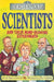 Scientists And Their Mindblowing Experiments by Dr. Mike Goldsmith