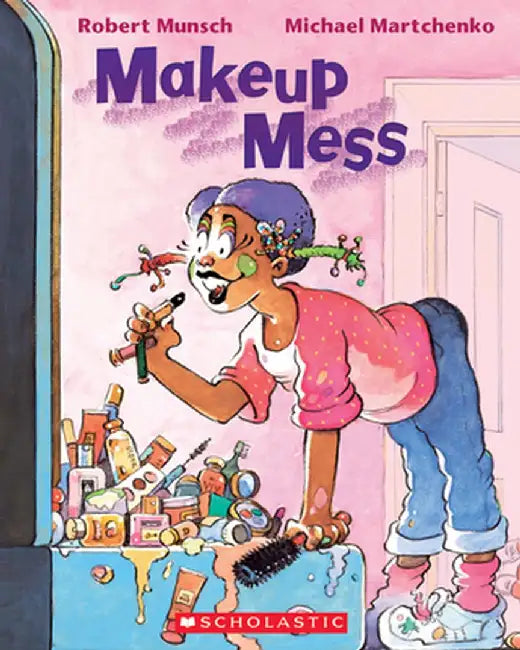 Makeup Mess by Robert Munsch