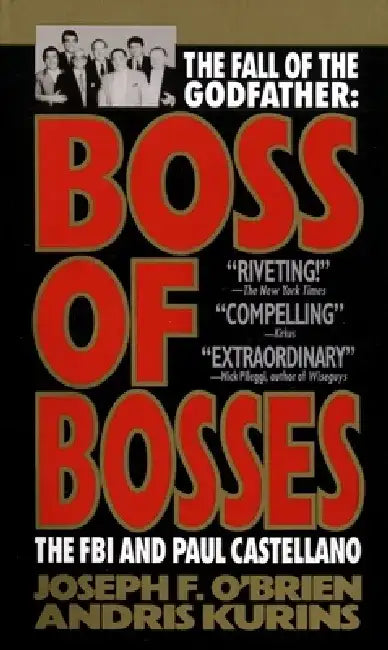 Boss of Bosses: The Fall of the Godfather: The FBI and Paul Castellano by Joseph F. O'Brien