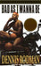 Bad as I Wanna Be by Dennis Rodman