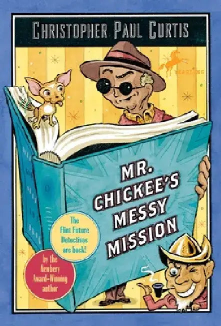 Mr. Chickee's Messy Mission by Christopher Paul Curtis