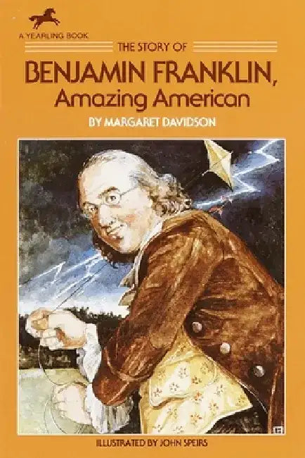 The Story of Benjamin Franklin: The Story of Benjamin Franklin: Amazing American by Margaret Davidson