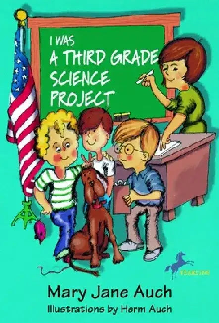 I Was a Third Grade Science Project by Mary Jane Auch
