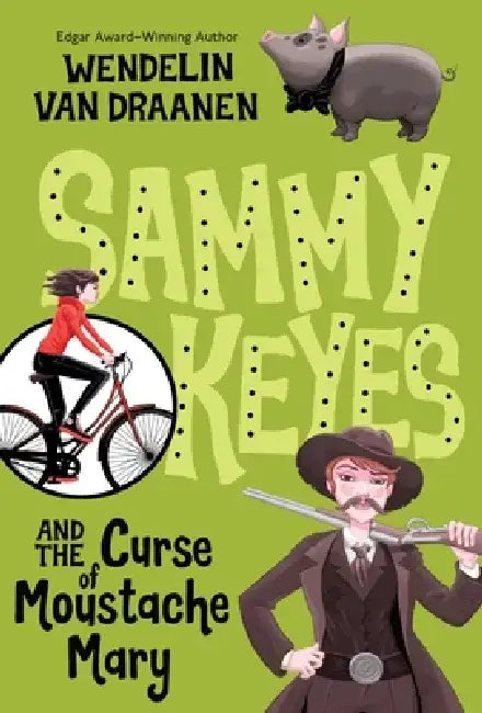Sammy Keyes and the Curse of Moustache Mary by Wendelin Van Draanen