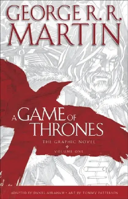 A Game of Thrones: The Graphic Novel: Volume One by George R. R. Martin