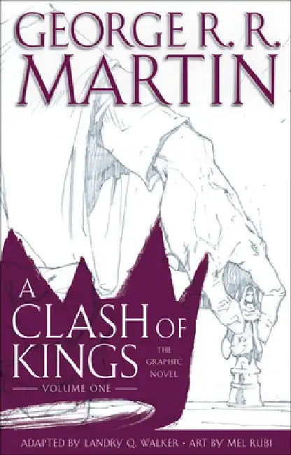 A Clash of Kings: The Graphic Novel: Volume One by George R. R. Martin