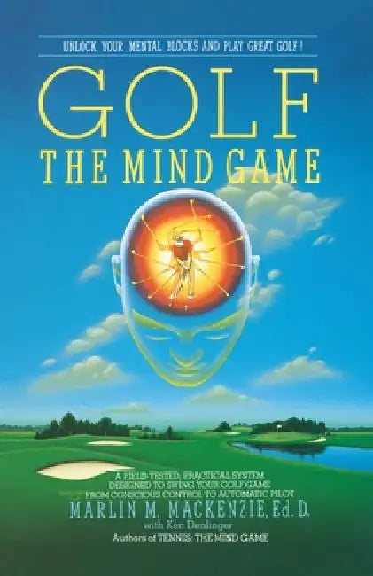 Golf: The Mind Game by Marlin M. MacKenzie