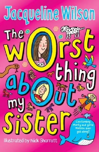 The Worst Thing About My Sister by Jacqueline Wilson